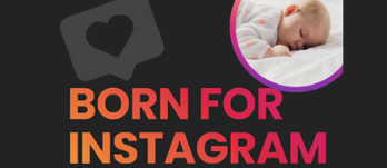 Born For Instagram